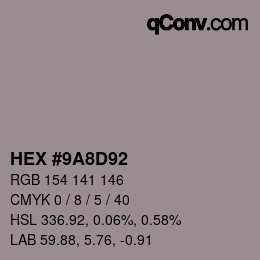 Color code: HEX #9A8D92 | qconv.com