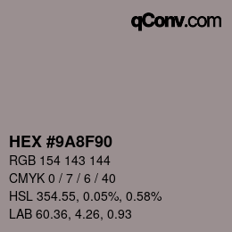 Color code: HEX #9A8F90 | qconv.com