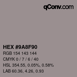 Code couleur: HEX #9A8F90 | qconv.com