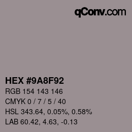 Color code: HEX #9A8F92 | qconv.com