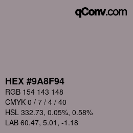 カラーコード: HEX #9A8F94 | qconv.com