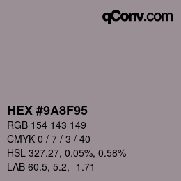 Color code: HEX #9A8F95 | qconv.com