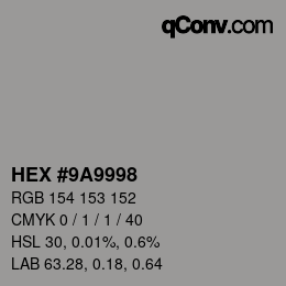 Color code: HEX #9A9998 | qconv.com