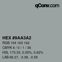 Color code: HEX #9AA3A2 | qconv.com