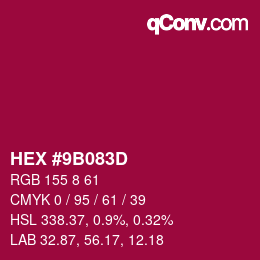 Farbcode: HEX #9B083D | qconv.com