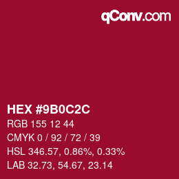 カラーコード: HEX #9B0C2C | qconv.com