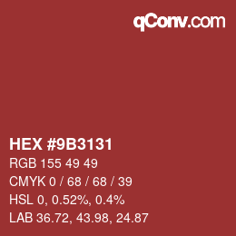Color code: HEX #9B3131 | qconv.com