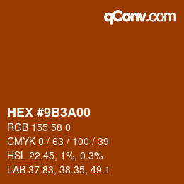 颜色代码: HEX #9B3A00 | qconv.com