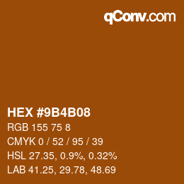 カラーコード: HEX #9B4B08 | qconv.com