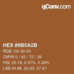 カラーコード: HEX #9B5A2B | qconv.com