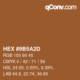 カラーコード: HEX #9B5A2D | qconv.com