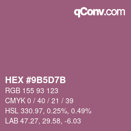 カラーコード: HEX #9B5D7B | qconv.com