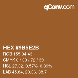 Farbcode: HEX #9B5E2B | qconv.com