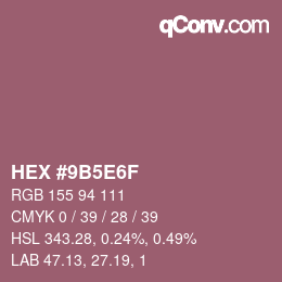 カラーコード: HEX #9B5E6F | qconv.com