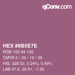 Code couleur: HEX #9B5E7E | qconv.com