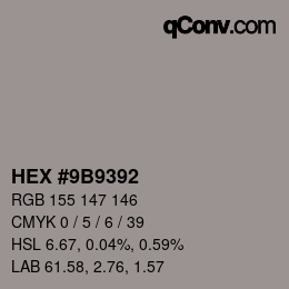 Farbcode: HEX #9B9392 | qconv.com