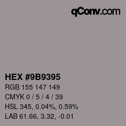 カラーコード: HEX #9B9395 | qconv.com
