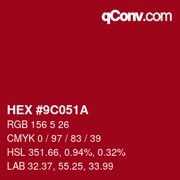 カラーコード: HEX #9C051A | qconv.com