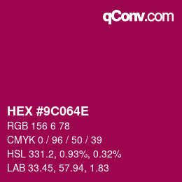 カラーコード: HEX #9C064E | qconv.com