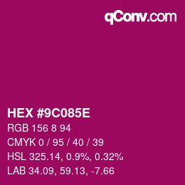 カラーコード: HEX #9C085E | qconv.com