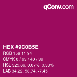 Code couleur: HEX #9C0B5E | qconv.com