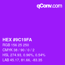 颜色代码: HEX #9C19FA | qconv.com