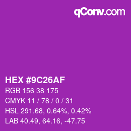 カラーコード: HEX #9C26AF | qconv.com