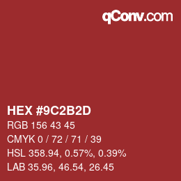 颜色代码: HEX #9C2B2D | qconv.com
