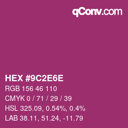 カラーコード: HEX #9C2E6E | qconv.com