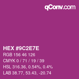 カラーコード: HEX #9C2E7E | qconv.com