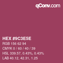 カラーコード: HEX #9C3E5E | qconv.com