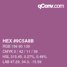 カラーコード: HEX #9C5A8B | qconv.com