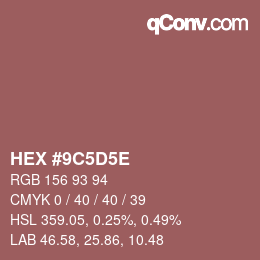 Code couleur: HEX #9C5D5E | qconv.com