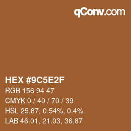 Farbcode: HEX #9C5E2F | qconv.com