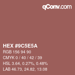 カラーコード: HEX #9C5E5A | qconv.com