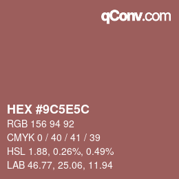 カラーコード: HEX #9C5E5C | qconv.com