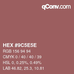 Color code: HEX #9C5E5E | qconv.com