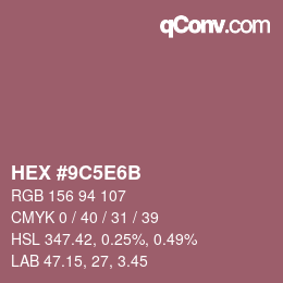 カラーコード: HEX #9C5E6B | qconv.com