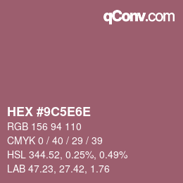 Farbcode: HEX #9C5E6E | qconv.com