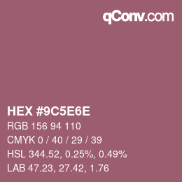 カラーコード: HEX #9C5E6E | qconv.com