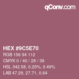 Color code: HEX #9C5E70 | qconv.com