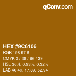 カラーコード: HEX #9C6106 | qconv.com