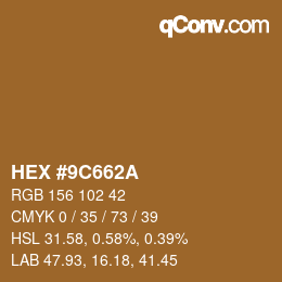 カラーコード: HEX #9C662A | qconv.com
