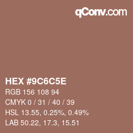 Farbcode: HEX #9C6C5E | qconv.com