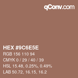 Farbcode: HEX #9C6E5E | qconv.com