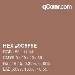 カラーコード: HEX #9C6F5E | qconv.com