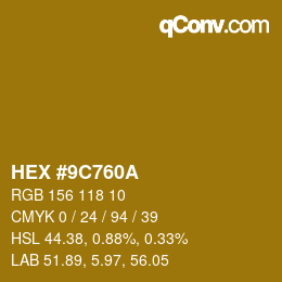 カラーコード: HEX #9C760A | qconv.com