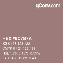 カラーコード: HEX #9C7B7A | qconv.com