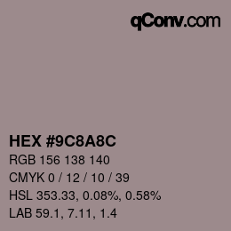 カラーコード: HEX #9C8A8C | qconv.com