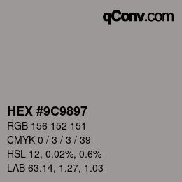 カラーコード: HEX #9C9897 | qconv.com